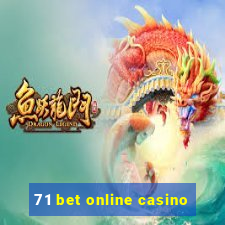 71 bet online casino